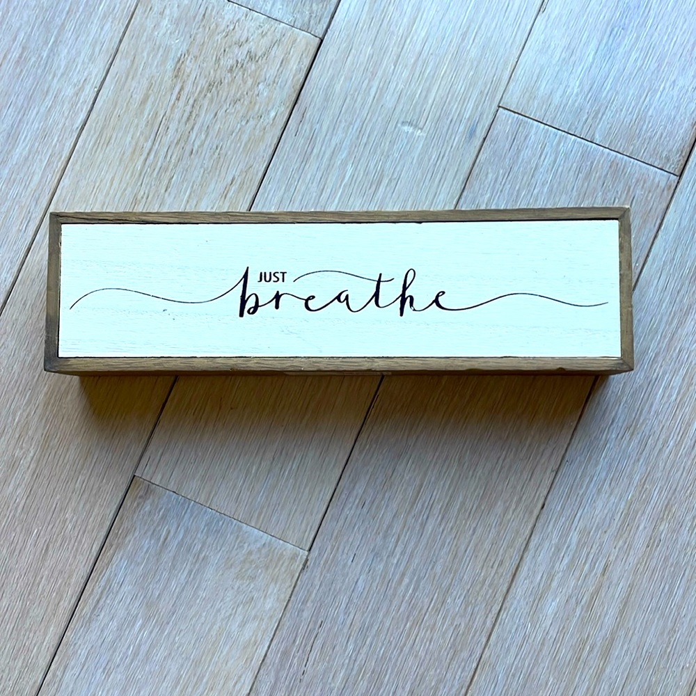 Just Breathe Sign